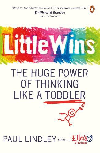 Cover image for Little Wins: The Huge Power of Thinking Like a Toddler