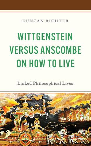 Cover image for Wittgenstein Versus Anscombe on How to Live
