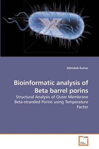 Cover image for Bioinformatic Analysis of Beta Barrel Porins