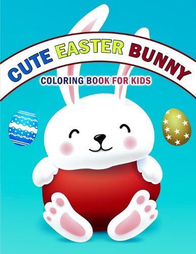 Cover image for Cute Easter Bunny Coloring Book For Kids