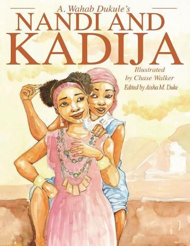 Cover image for A. Wahab Dukule's Nandi and Kadija: The Tale of Two Sisters from Kiban