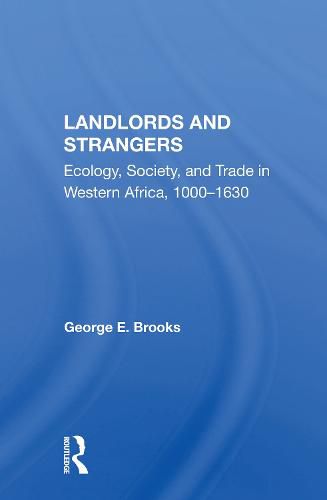 Landlords and Strangers: Ecology, Society, and Trade in Western Africa, 1000-1630