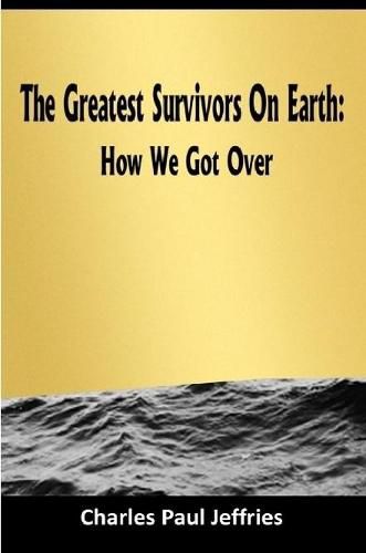 Cover image for The Greatest Survivors On Earth: