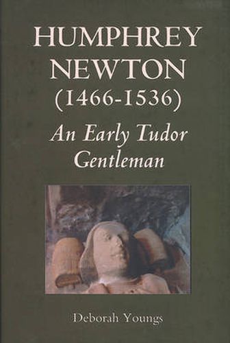 Cover image for Humphrey Newton (1466-1536): an early Tudor Gentleman