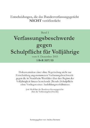 Cover image for Verfassungsbeschwerde gegen Schulpflicht f r Vollj hrige vom 8. Dezember 2015, 1 BvR 3157/15