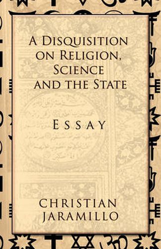 Cover image for A Disquisition on Religion, Science and the State