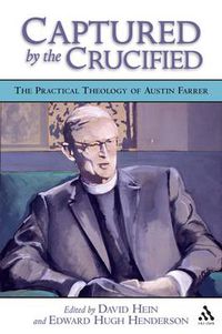 Cover image for Captured by the Crucified: The Practical Theology of Austin Farrer