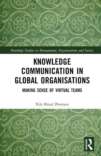 Cover image for Knowledge Communication in Global Organisations: Making Sense of Virtual Teams