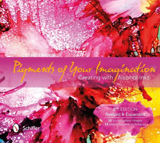 Cover image for Pigments of Your Imagination: Creating with Alcohol Inks (2nd Ed)