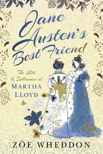 Cover image for Jane Austen's Best Friend: The Life and Influence of Martha Lloyd