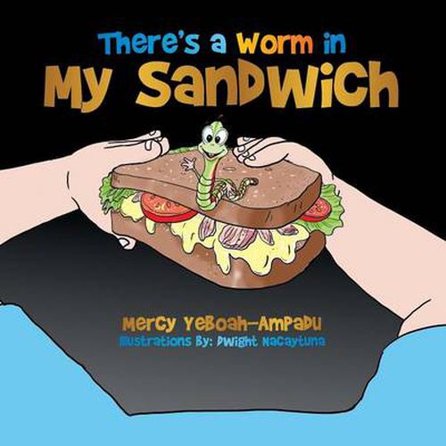 Cover image for There's a Worm in My Sandwich