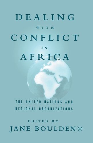 Cover image for Dealing With Conflict in Africa: The United Nations and Regional Organizations