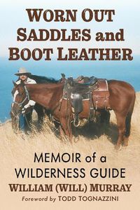 Cover image for Worn Out Saddles and Boot Leather