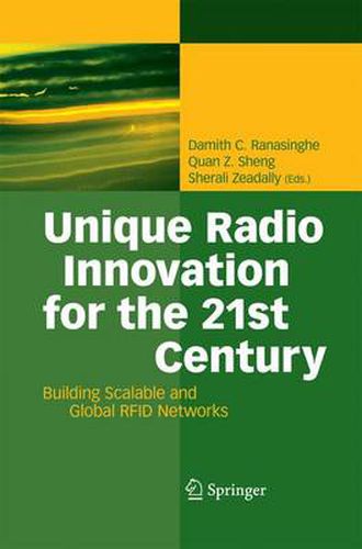 Cover image for Unique Radio Innovation for the 21st Century: Building Scalable and Global RFID Networks