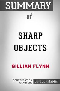 Cover image for Summary of Sharp Objects by Gillian Flynn: Conversation Starters