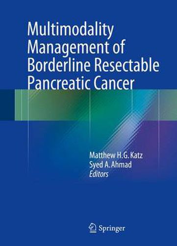 Multimodality Management of Borderline Resectable Pancreatic Cancer