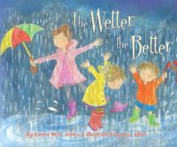 Cover image for Wetter the Better