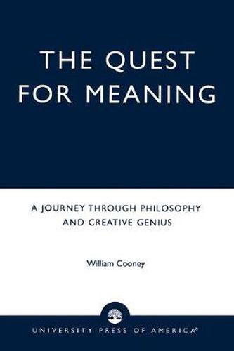 Cover image for The Quest for Meaning: A Journey Through Philosophy, the Arts, and Creative Genius