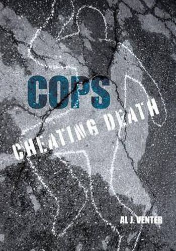 Cover image for Cops: Cheating Death: How One Man (So Far) Saved The Lives Of Three Thousand Americans