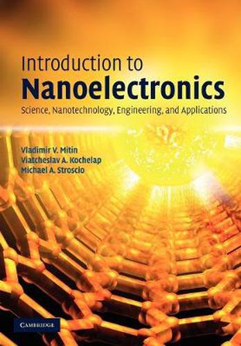 Cover image for Introduction to Nanoelectronics: Science, Nanotechnology, Engineering, and Applications