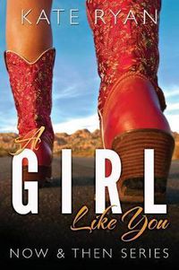 Cover image for A Girl Like You: Now & Then Series