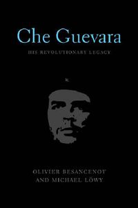 Cover image for Che Guevara: His Revolutionary Legacy