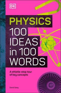 Cover image for Physics 100 Ideas in 100 Words