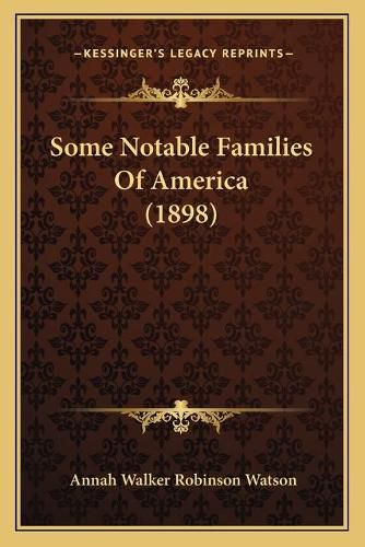 Cover image for Some Notable Families of America (1898)