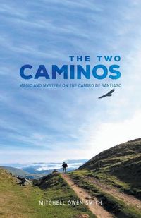 Cover image for The Two Caminos: Magic and Mystery on the Camino de Santiago