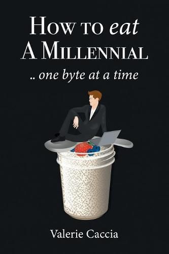 Cover image for How to Eat a Millennial .. One Byte at a Time