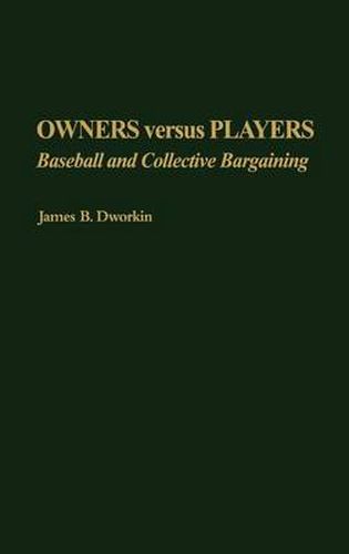 Cover image for Owners Versus Players: Baseball and Collective Bargaining