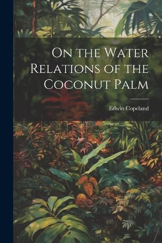 Cover image for On the Water Relations of the Coconut Palm