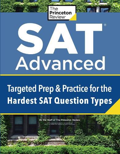 SAT Advanced: Targeted Prep & Practice for the Hardest SAT Question Types