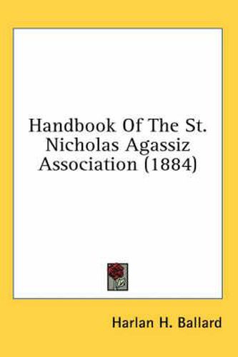 Cover image for Handbook of the St. Nicholas Agassiz Association (1884)