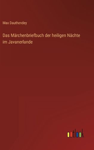 Cover image for Das Maerchenbriefbuch der heiligen Naechte im Javanerlande