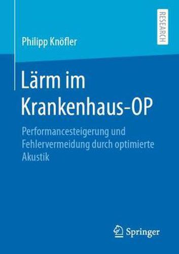 Cover image for Larm Im Krankenhaus-Op: Performancesteigerung Und Fehlervermeidung Durch Optimierte Akustik