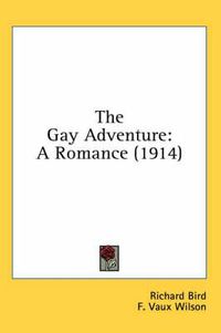 Cover image for The Gay Adventure: A Romance (1914)