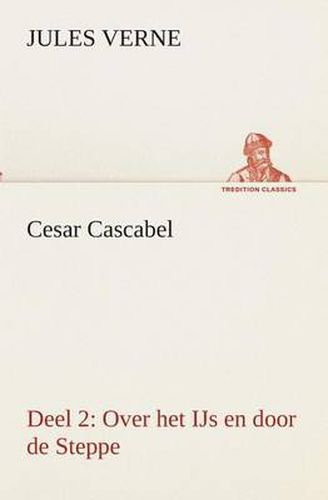 Cover image for Cesar Cascabel, Deel 2 Over het IJs en door de Steppe