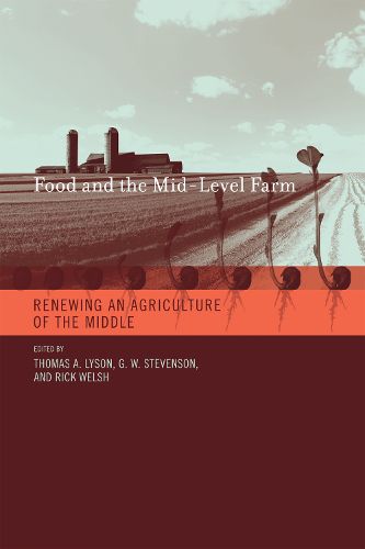 Cover image for Food and the Mid-Level Farm: Renewing an Agriculture of the Middle