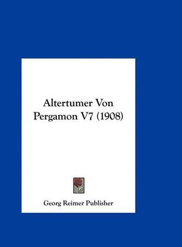 Cover image for Altertumer Von Pergamon V7 (1908)