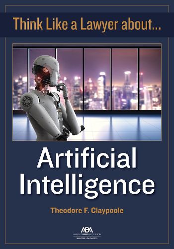 Cover image for Think Like a Lawyer about Artificial Intelligence