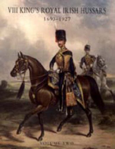 History of the Viii King's Royal Irish Hussars 1693-1927