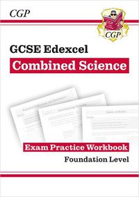 Cover image for Grade 9-1 GCSE Combined Science: Edexcel Exam Practice Workbook - Foundation