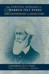 Cover image for The Spiritual Journals of Warren Felt Evans: From Methodism to Mind Cure