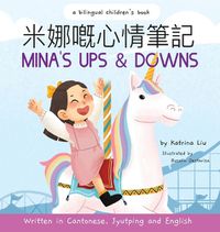 Cover image for Mina's Ups and Downs (Written in Cantonese, Jyutping and Pinyin) A Bilingual Children's Book