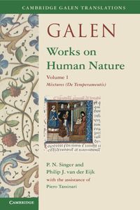 Cover image for Galen: Works on Human Nature: Volume 1, Mixtures (De Temperamentis)