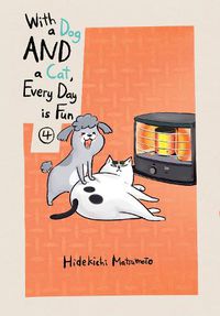 Cover image for With A Dog And A Cat, Every Day Is Fun, Volume 4