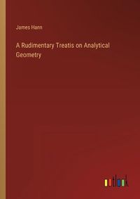 Cover image for A Rudimentary Treatis on Analytical Geometry