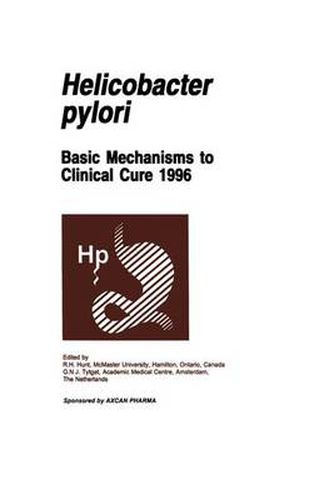 Cover image for Helicobacter pylori: Basic Mechanisms to Clinical Cure 1996