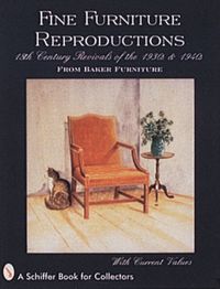 Cover image for Fine Furniture Reproductions: 18th Century Revivals of the 1930s & 1940s from Baker Furniture